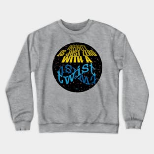 Infinity is Nothing-space Crewneck Sweatshirt